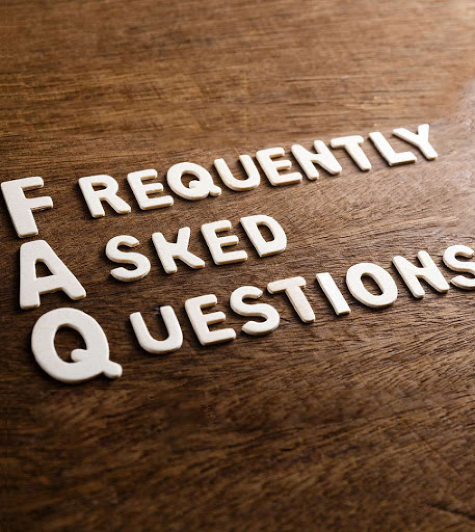 HERE ARE THE ANSWERS TO YOUR FREQUENTLY ASKED QUESTIONS